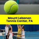 Mount Lebanon Tennis Center, PA